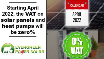 Starting April 2022, the VAT on solar panels and heat pumps will be zero%